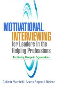 Motivational Interviewing for Leaders in the Helping Professions - Click Image to Close