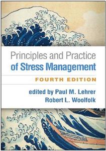 Principles and Practice of Stress Management, Fourth Edition 4/e