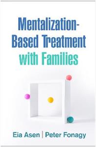 Mentalization-Based Treatment with Families - Click Image to Close
