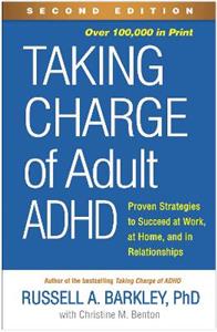 Taking Charge of Adult ADHD: Proven Strategies to Succeed at Work, at Home, and in Relationships - Click Image to Close