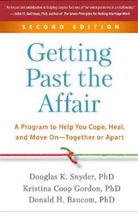 Getting Past the Affair, Second Edition: A Program to Help You Cope, Heal, and Move On--Together or Apart - Click Image to Close