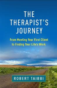 The Therapist's Journey: From Meeting Your First Client to Finding Your Life's Work - Click Image to Close