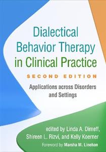 Dialectical Behavior Therapy in Clinical Practice, Second Edition 2/e