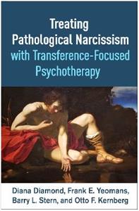 Treating Pathological Narcissism with Transference-Focused Psychotherapy - Click Image to Close