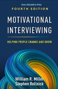 Motivational Interviewing, Fourth Edition: Helping People Change and Grow