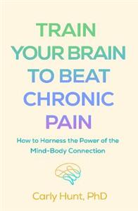 Train Your Brain to Beat Chronic Pain
