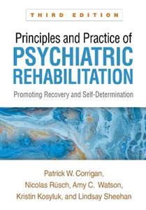 Principles and Practice of Psychiatric Rehabilitation, Third Edition: Promoting Recovery and Self-Determination - Click Image to Close