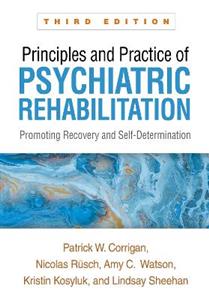 Principles and Practice of Psychiatric Rehabilitation, Third Edition 3/e