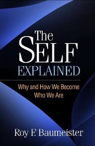 The Self Explained: Why and How We Become Who We Are - Click Image to Close