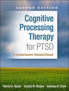 Cognitive Processing Therapy for PTSD, Second Edition: A Comprehensive Therapist Manual - Click Image to Close