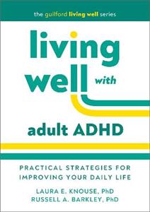Living Well with Adult ADHD: Practical Strategies for Improving Your Daily Life