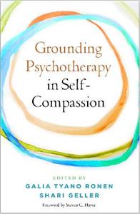 Grounding Psychotherapy in Self-Compassion - Click Image to Close