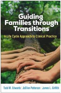 Guiding Families through Transitions: A Life Cycle Approach to Clinical Practice