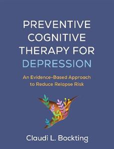 Preventive Cognitive Therapy for Depression: An Evidence-Based Approach to Reduce Relapse Risk
