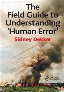 The Field Guide to Understanding 'Human Error' - Click Image to Close
