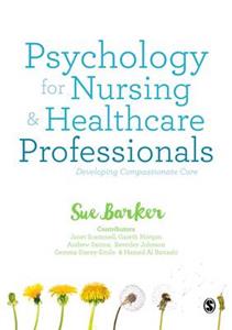 Psychology for Nursing and Healthcare Professionals: Developing Compassionate Care - Click Image to Close