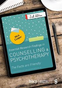 Essential Research Findings in Counselling and Psychotherapy: The Facts are Friendly Essential Research Findings in Counselling and Psychotherapy: The Facts are Friendly