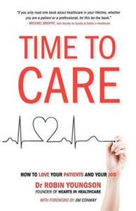 Time to Care: How to Love Your Patients and Your Job