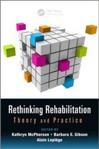 Rethinking Rehabilitation: Theory and Practice - Click Image to Close