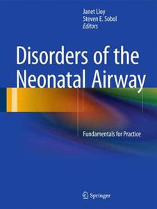 Disorders of the Neonatal Airway: Fundamentals for Practice - Click Image to Close