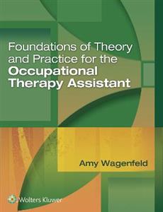 Foundations of Theory and Practice for the Occupational Therapy Assistant - Click Image to Close