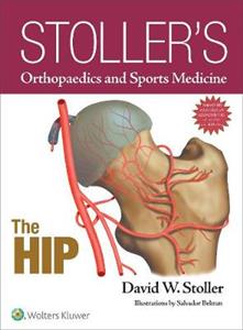 Stoller's Orthopaedics and Sports Medicine: The Hip Package