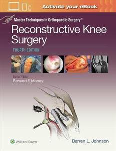 Master Techniques in Orthopaedic Surgery: Reconstructive Knee Surgery (Master Techniques in Orthopaedic Surgery)