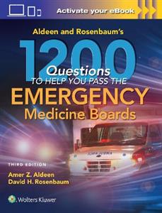 Aldeen and Rosenbaum's 1200 Questions to Help You Pass the Emergency Medicine Boards - Click Image to Close