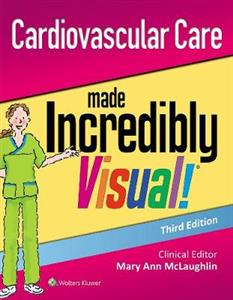 Cardiovascular Care Made Incredibly Visual! (Incredibly Easy! Series?)