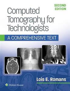 Computed Tomography for Technologists: A Comprehensive Text - Click Image to Close