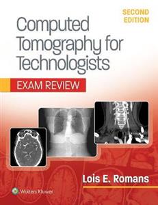 Computed Tomography for Technologists: Exam Review - Click Image to Close