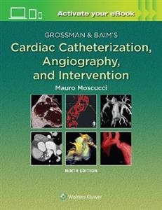 Grossman amp; Baim's Cardiac Catheterization, Angiography, and Intervention