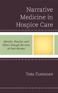 Narrative Medicine in Hospice Care: Identity, Practice, and Ethics through the Lens of Paul Ricoeur - Click Image to Close