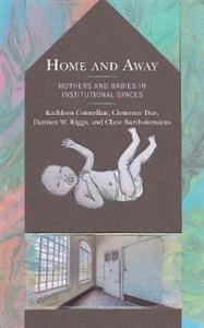 Home and Away: Mothers and Babies in Institutional Spaces - Click Image to Close
