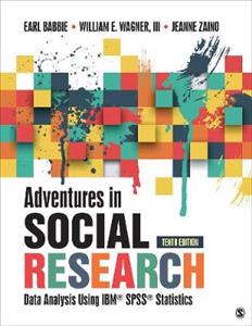Adventures in Social Research: Data Analysis Using IBM SPSS Statistics - Click Image to Close