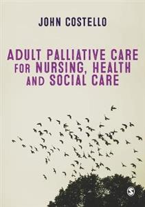 Adult Palliative Care for Nursing, Health and Social Care - Click Image to Close
