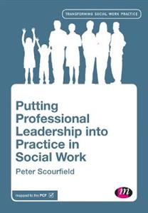 Putting Professional Leadership into Practice in Social Work - Click Image to Close