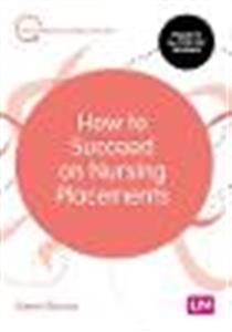 How to Succeed on Nursing Placements - Click Image to Close