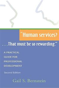 Human Services?... That Must Be So Rewarding 2/e