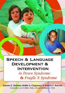 Speech amp; Language Development amp; Intervention in Down Syndrome amp; Fragile X Syndrome 3/e