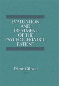 Evaluation and Treatment of the Psychogeriatric Patient - Click Image to Close