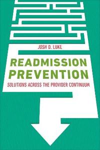 Readmission Prevention: Solutions Across the Provider Continuum (Ache Management)