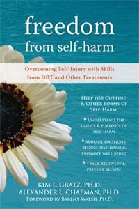 Freedom From Self-Harm: Overcoming Self-Injury with Skills from DBT and Other Treatments - Click Image to Close