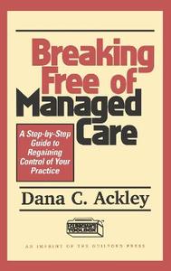 Breaking Free of Managed Care