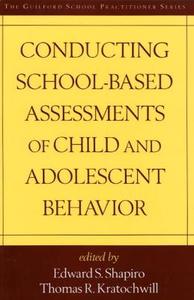 Conducting School-Based Assessments of Child and Adolescent Behavior, First Edition 2/e