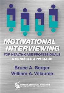 Motivational interviewing for health care professionals: A sensible approach