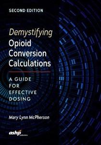Demystifying Opioid Conversion Calculations: A Guide for Effective Dosing - Click Image to Close