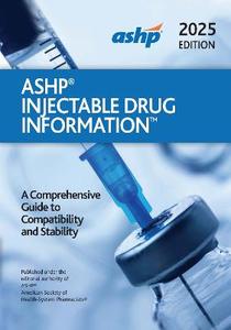 ASHP Injectable Drug Information: A Comprehensive Guide to Compatibility and Stability