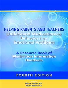 Helping Parents and Teachers Understand Medications for Behavioral and Emotional Problems: A resource book of medication information handouts - Click Image to Close