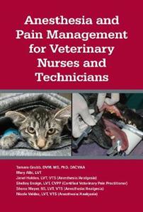 Anesthesia and Pain Management for Veterinary Nurses and Technicians - Click Image to Close